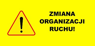 Lipno: Zmiana organizacji ruchu. Na tych ulicach...-8869